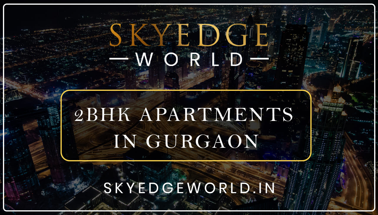 2BHK Apartments in Gurgaon