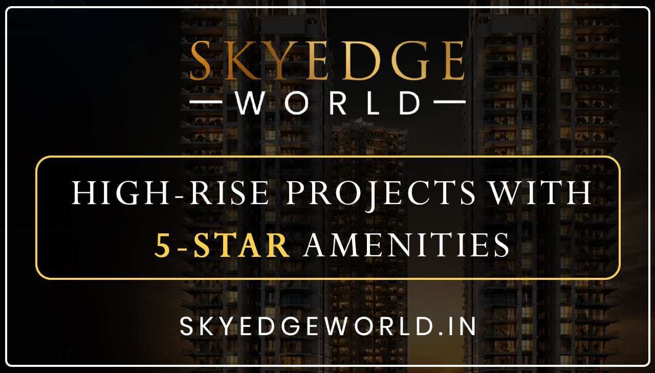 High-Rise Projects with 5-Star Amenities